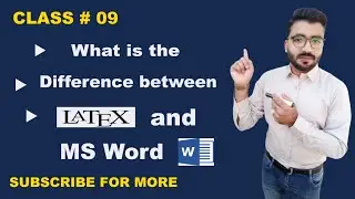 Lec 9 What is the difference between Latex and MS word | why we learn latex | latex vs MS word |