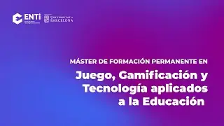 El Máster de Formación Permanente en Juego, Gamificación y Tecnología aplicados a la Educación.