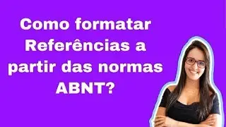 Como formatar referências a partir das normas ABNT?
