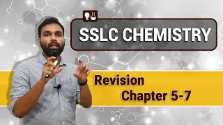 SSLC Chemistry Revision | Chapter 5-7