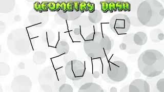 ЭТОТ ДЕМОН НАУЧИТ ВАС ТЕРПЕНИЮ... (прохождение Future Funk 1)► Geometry Dash #64