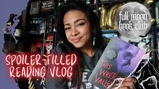spoiler-filled reading vlog for this wretched book (valley) | full moon book club🧗🏻‍♀️
