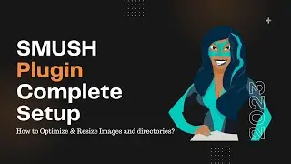 SMUSH Plugin Complete Setup | How to Optimize & Resize Images and directories?