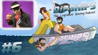DipShips - EP 6: PM's No Good Awful Very Bad Day