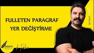 Fulleten Paragraf | Yer Değiştirme | RÜŞTÜ HOCA