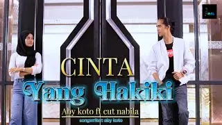 CINTA YANG HAKIKI - Aby Koto Feat Cut Nabila (Official Music Video)