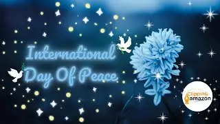 International Day Of Peace: World Peace Day 2022- Clipping Amazon