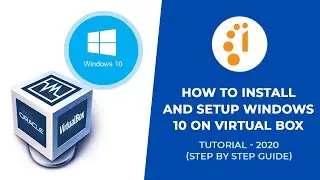 How to Install and Setup Windows 10 on Virtual Box | Tutorial - 2022 (Step By Step Guide)
