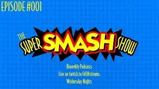 The Super Smash Show | Episode #001