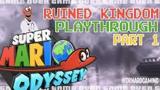 Super Mario Odyssey | Ruined Kingdom Playthrough Part 1 | Nintendo Switch Gameplay | Dr Nard Gaming