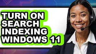 How to Turn on Search Indexing Windows 11 - Step by Step