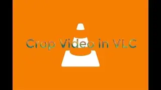 Must-have Video Guide: Crop Video in VLC Media Player