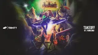 TRINITY 3NITY - TAKEOFF (Ft. Yankema)