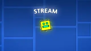 Стрим Geometry dash играем и просто общаемся (мультиплеер, реквесты)