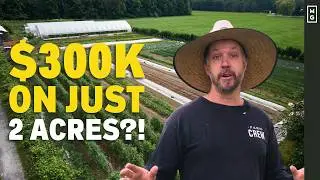 The Secret To Growing $100,000 On A Small Farm (No Tractor Needed!)