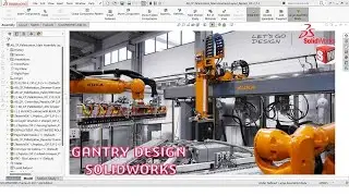 3 AXIS - GANTRY ROBOT SYSTEM DESIGN | DESIGN PART - 02 | SOLIDWORKS TUTORIAL | AUTOMATION DESIGN |