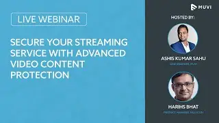 Secure Your Streaming Service: Advanced Video Content Protection | Webinar Replay