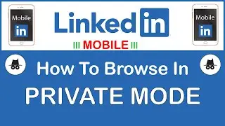 LinkedIn: How To Browse In Private Mode | Mobile | *2022*
