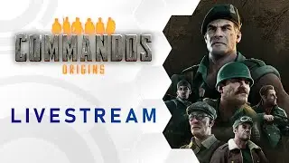 Introduction of the first mission! | Commandos: Origins | Livestream |