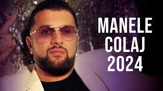 Manele 2024 Colaj 🎵 Muzica Manele 2024 Cele Mai Bune 🎵 Playlist Manele 2024