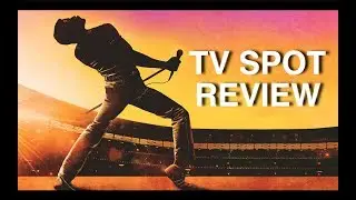 TV Spot Reviews: Bohemian Rhapsody