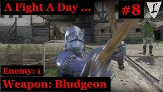 Kingdom Come - A Fight A Day .. #8 || Bludgeon || vs. Master Ota