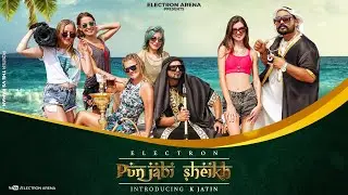 Punjabi Sheikh - Electron | K Jatin ( Official Video ) | Latest Punjabi Songs 2020 | Electron Arena