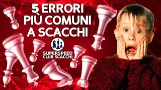 5 Errori tipici di Scacchi che TUTTI fanno