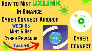 How to Mint Uxlink In Binance Cyber Airdrop & Get Cyber Rewards🎁Social Summer Task 40✅️