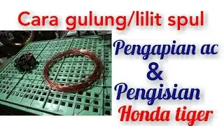 CARA MUDAH GULUNG/LILIT SPUL PENGAPIAN AC DAN PENGISIAN HONDA TIGER