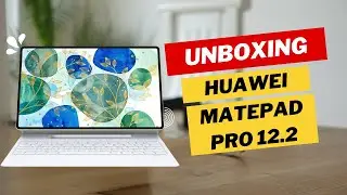 The Huawei MatePad Pro 12.2 - Unboxing and First Looks