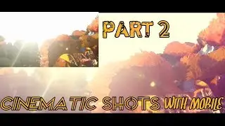 Cinematic Video With Mobile Like A Pro (Part 2) | Cinematography Tutorial Hindi | By Za Editx