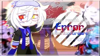 Sans AU react to error memes // part 2/? (error) // errormare + Horrordust? // 💙