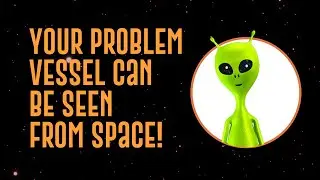 Your problem vessel can be seen from space!