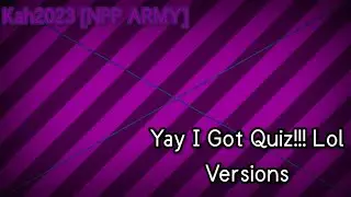 Yay I Got Quiz!!! Lol Versions [FIXED FROM @MacFish8322]