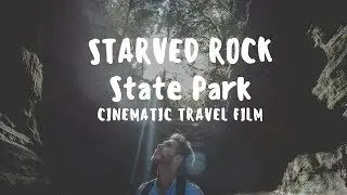 Starved Rock State Park|| Cinematic Film|| Oct 2017