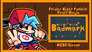 Friday Night Funkin' Fruit Ninja (Cancelled Build) - Badmark MIDI/Cover