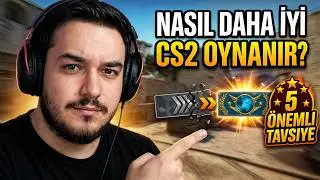 CS2'DE NASIL DAHA İYİ BİR OYUNCU OLURSUN - EN ÖNEMLİ 5 TAVSİYE