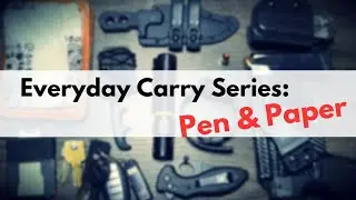 Everyday Carry Series: Pen & Paper