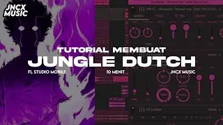 CARA MEMBUAT JUNGLE DUTCH DARI NOL DALAM 10 MENIT | FL STUDIO MOBILE
