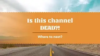Is this channel DEAD?!