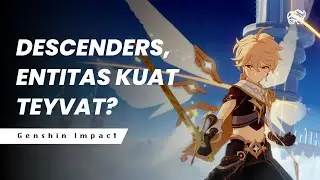 Menguak Apa Sebenarnya Descenders? | Genshin Impact Lore