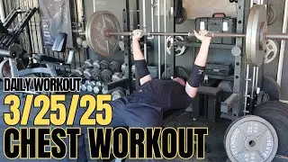3/25/25 MORNING LIFT - CHEST WORKOUT **BENCH PRESS 235x4**
