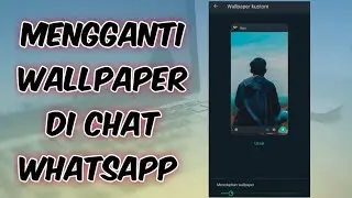 Cara Mengganti Wallpaper Pada Layar Percakapan WhatsApp Menjadi Foto Yang Ada di Galeri