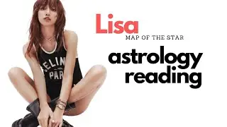 💫  LISA (Blackpink) Detailed astrology reading ⭐️