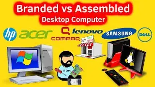 Branded vs Assembled Desktop || Branded PC vs Assembled PC || Branded Computer || Assembled Computer