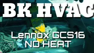 LENNOX GCS16 NO HEAT