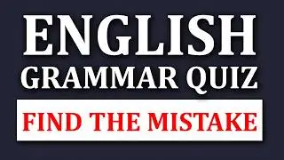English Grammar Quiz | Spot the mistake