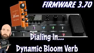 Line 6 Helix/HX Stomp FIRMWARE 3.70 | Dialing In... Bloom Reverb