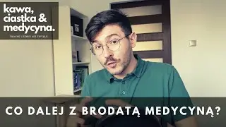 Co dalej z Brodatą Medycyną?